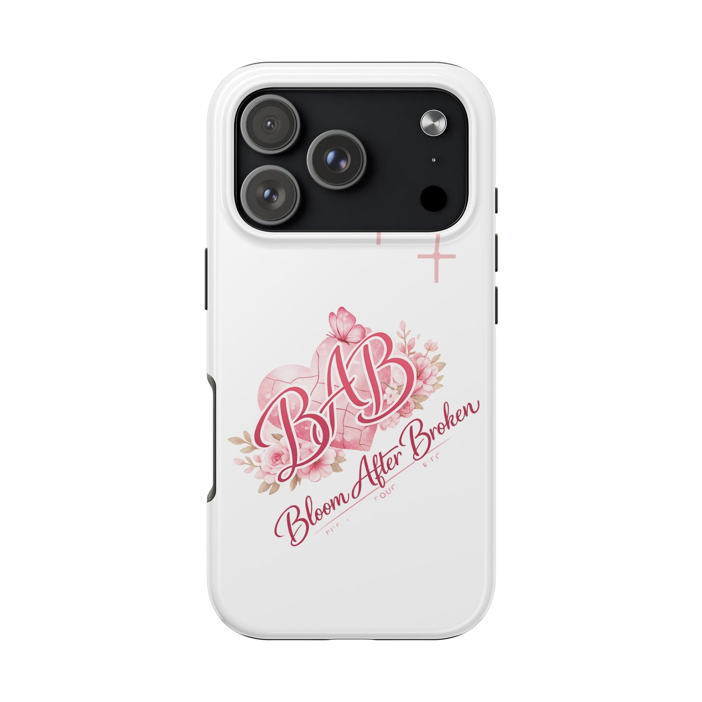 Phone Case — "BAB Bloom After Broken" Floral Protective Tough Case